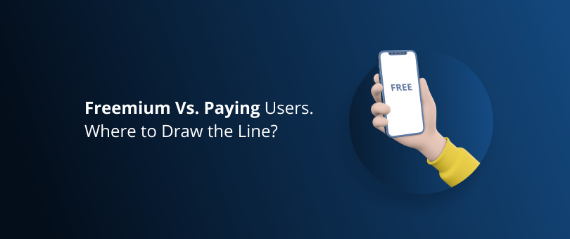 Freemium Vs. Paying Users. Where to Draw the Line